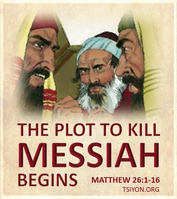 The plot against Messiah begins.