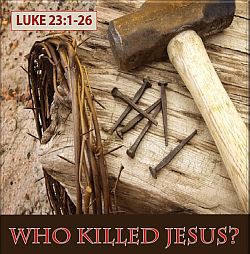 Who killed Jesus?