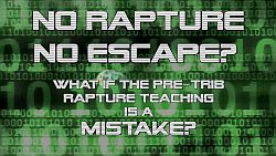 No rapture - no escape?