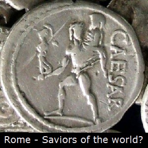 Rome - saviors of the world?