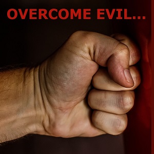 Overcome evil