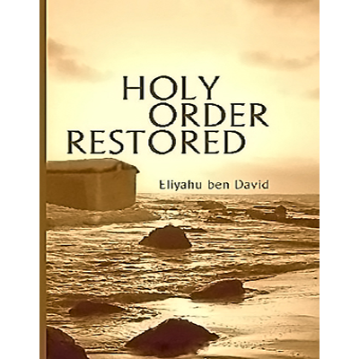 Holy Order Restored by Eliyahu ben David